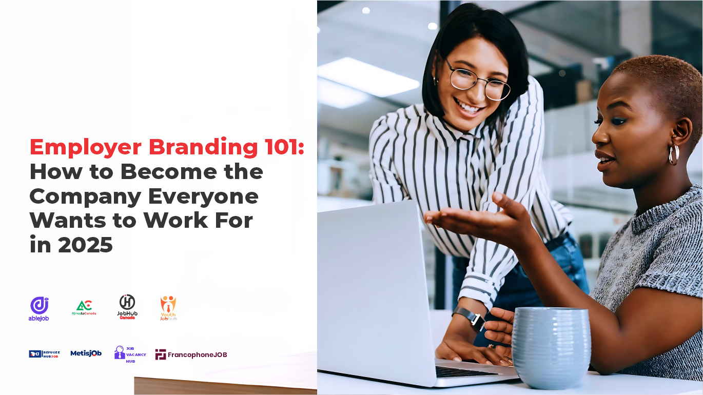 Employer Branding 101: How to Become the Company Everyone Wants to Work For in 2025